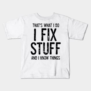 Funny quote I Fix things Kids T-Shirt